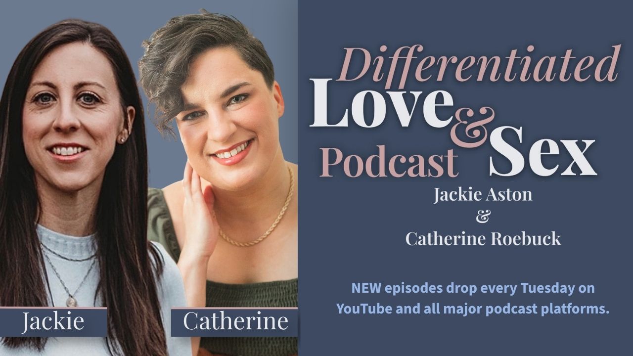 Two women smiling, with text about a podcast titled Differentiated Love & Sex, hosted by Jackie Aston and Catherine Roebuck.