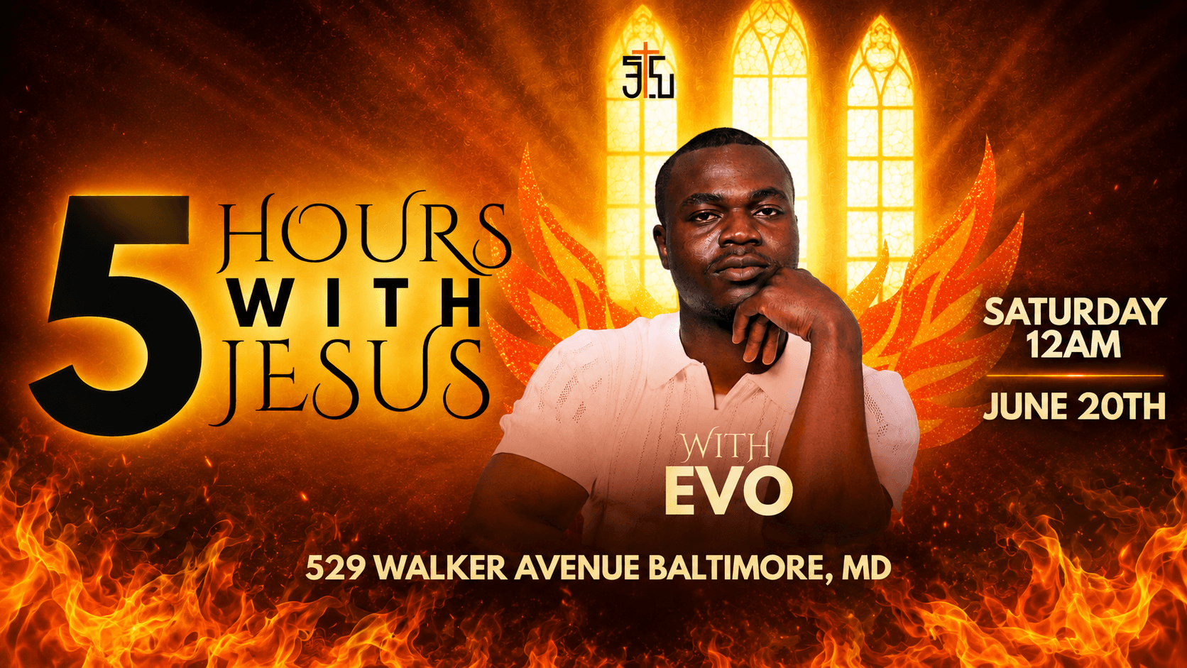 Event poster for a religious gathering titled '5 Hours with Jesus' featuring Evo, scheduled for June 20th at 529 Walker Avenue, Baltimore, Maryland, at 12 AM, with a background of flames and church windows.